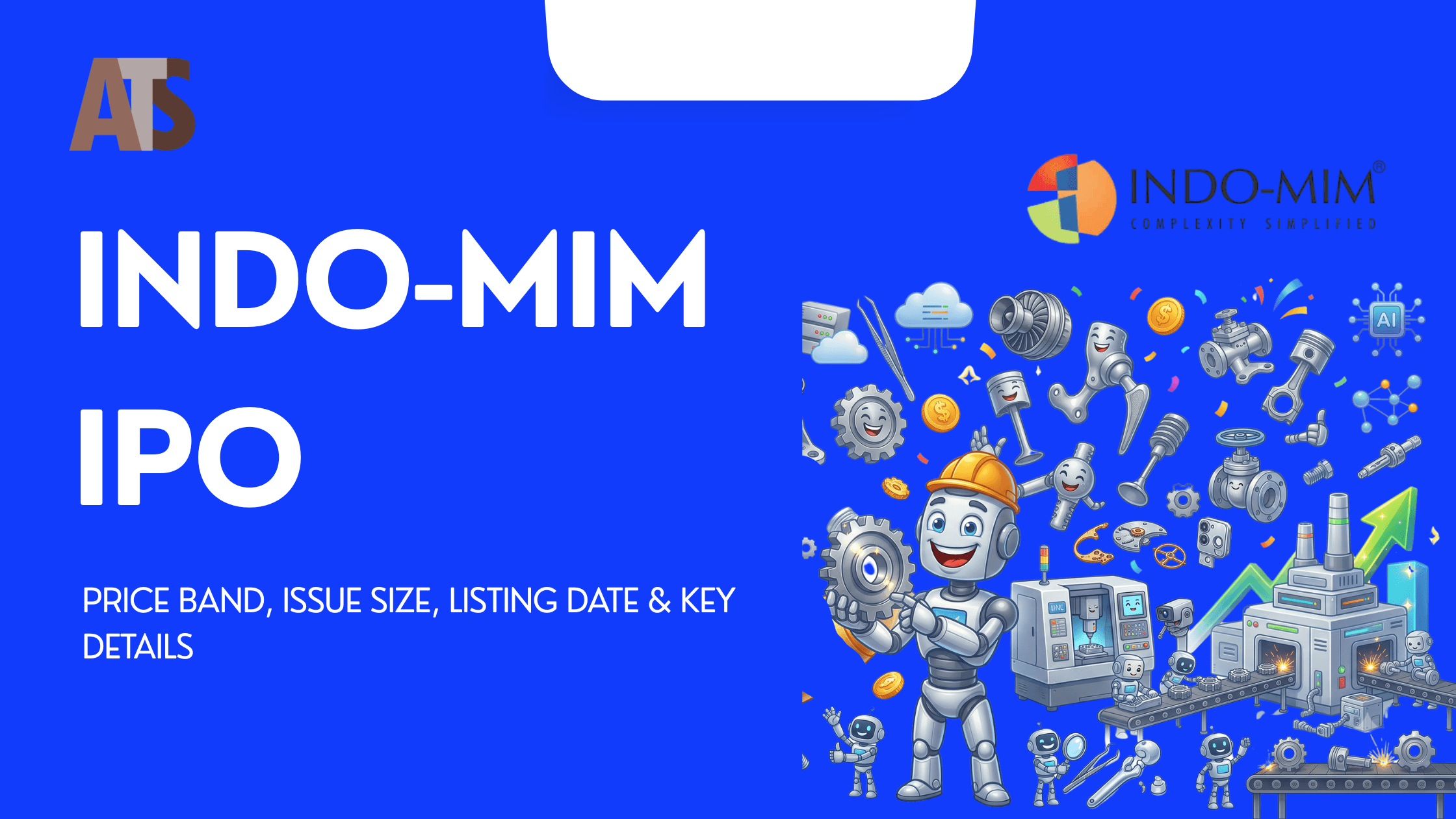 Indo-MIM IPO 2026: Date, Price Band, GMP, Review, Subscription, Analysis & Should You Apply?